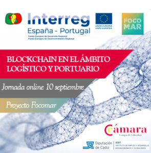 PROYECTO FOCOMAR - JORNADA ONLINE: BLOCKCHAIN EN EL ÁMBITO LOGÍSTICO Y PORTUARIO. @ Formato online, a través de la plataforma Zoom